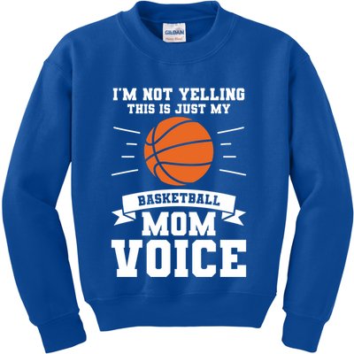 I'm Not Yelling This Is Just My Basketball Mom Voice Cute Gift Kids Sweatshirt