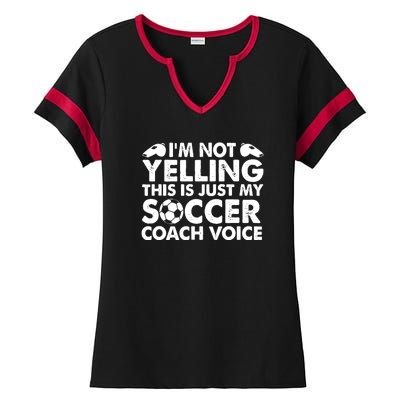 I'm Not Yelling This Is Just My Soccer Coach Voice Mom Dad Ladies Halftime Notch Neck Tee