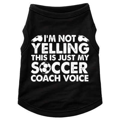 I'm Not Yelling This Is Just My Soccer Coach Voice Mom Dad Doggie Tank
