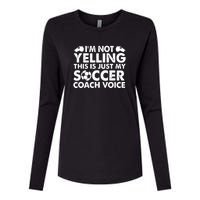 I'm Not Yelling This Is Just My Soccer Coach Voice Mom Dad Womens Cotton Relaxed Long Sleeve T-Shirt