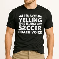 I'm Not Yelling This Is Just My Soccer Coach Voice Mom Dad Cooling Performance Crew T-Shirt