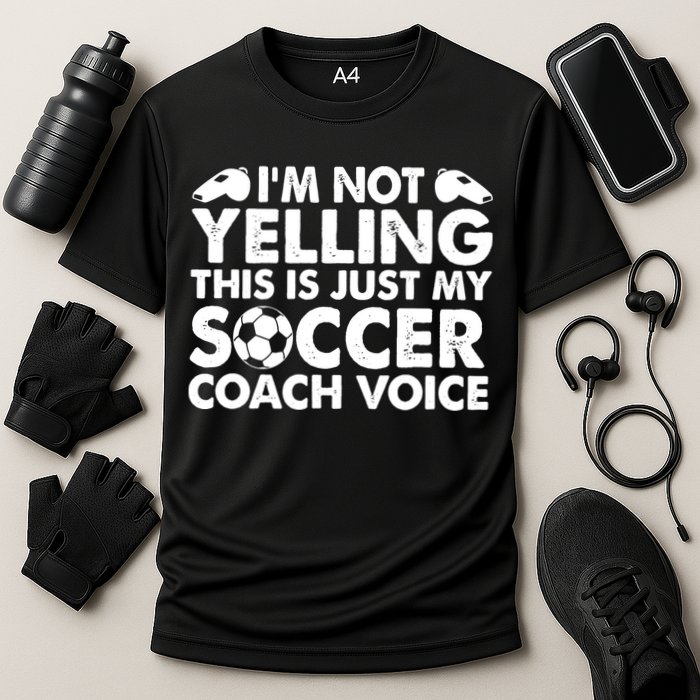I'm Not Yelling This Is Just My Soccer Coach Voice Mom Dad Cooling Performance Crew T-Shirt