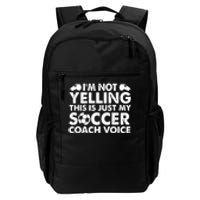 I'm Not Yelling This Is Just My Soccer Coach Voice Mom Dad Daily Commute Backpack