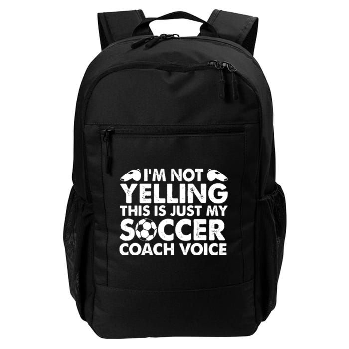 I'm Not Yelling This Is Just My Soccer Coach Voice Mom Dad Daily Commute Backpack