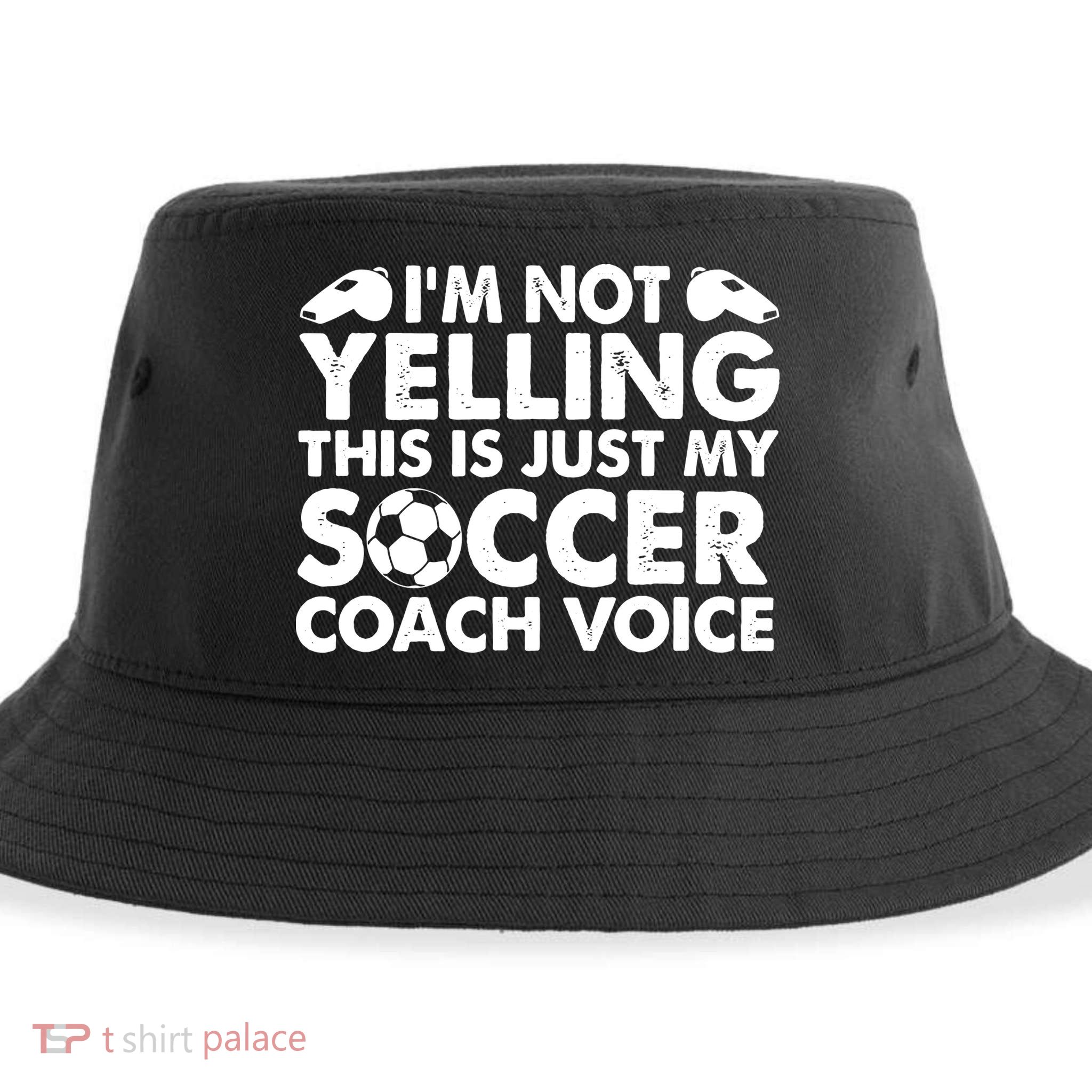 I'm Not Yelling This Is Just My Soccer Coach Voice Mom Dad Sustainable Bucket Hat