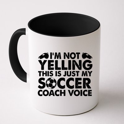 I'm Not Yelling This Is Just My Soccer Coach Voice Mom Dad Mug