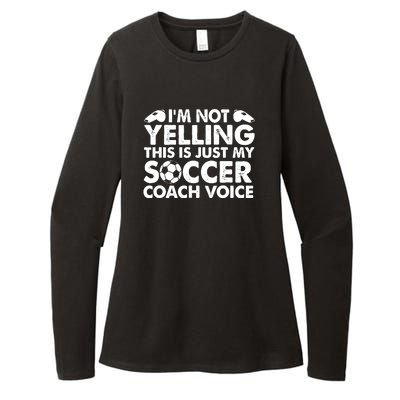 I'm Not Yelling This Is Just My Soccer Coach Voice Mom Dad Womens CVC Long Sleeve Shirt