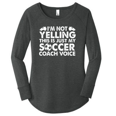 I'm Not Yelling This Is Just My Soccer Coach Voice Mom Dad Women's Perfect Tri Tunic Long Sleeve Shirt