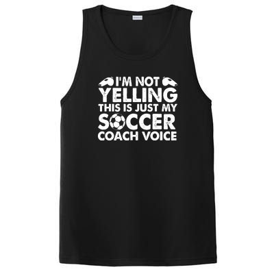 I'm Not Yelling This Is Just My Soccer Coach Voice Mom Dad PosiCharge Competitor Tank