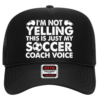 I'm Not Yelling This Is Just My Soccer Coach Voice Mom Dad Trucker Hat