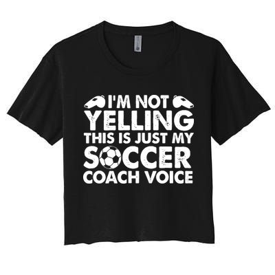 I'm Not Yelling This Is Just My Soccer Coach Voice Mom Dad Crop Top