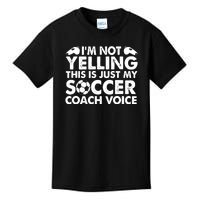 I'm Not Yelling This Is Just My Soccer Coach Voice Mom Dad Kids T-Shirt