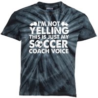 I'm Not Yelling This Is Just My Soccer Coach Voice Mom Dad Kids Tie-Dye T-Shirt