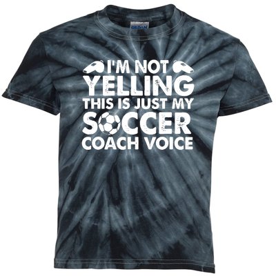 I'm Not Yelling This Is Just My Soccer Coach Voice Mom Dad Kids Tie-Dye T-Shirt