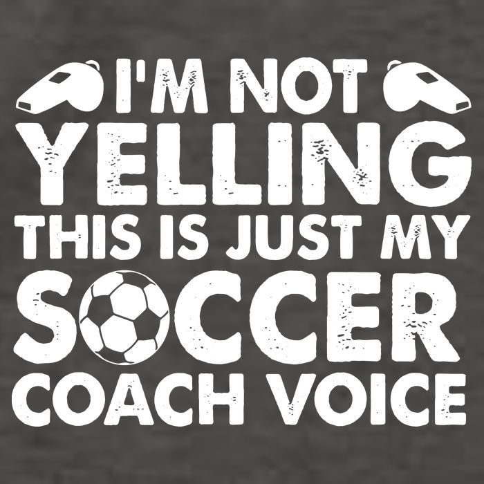 I'm Not Yelling This Is Just My Soccer Coach Voice Mom Dad Vector Backpack