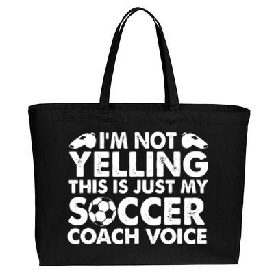 I'm Not Yelling This Is Just My Soccer Coach Voice Mom Dad Cotton Canvas Jumbo Tote