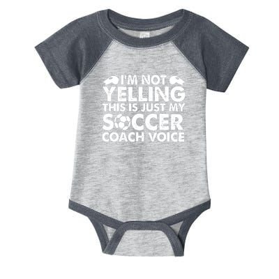 I'm Not Yelling This Is Just My Soccer Coach Voice Mom Dad Infant Baby Jersey Bodysuit