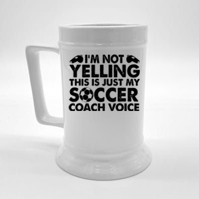 I'm Not Yelling This Is Just My Soccer Coach Voice Mom Dad Beer Stein