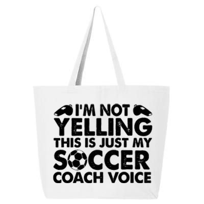 I'm Not Yelling This Is Just My Soccer Coach Voice Mom Dad 25L Jumbo Tote