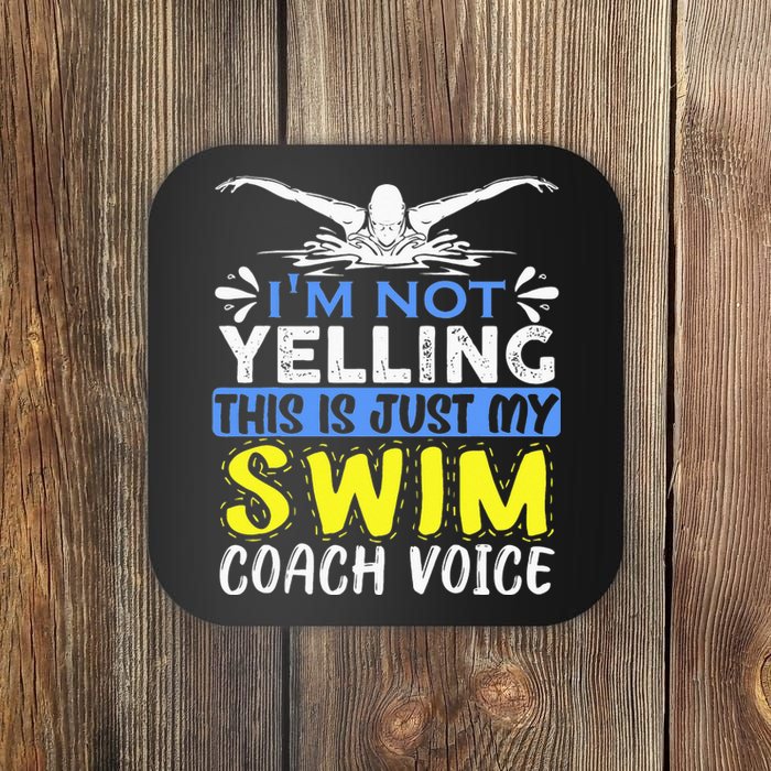 I'm Not Yelling Swim Coach Voice Funny Swimming Teacher Gift Coaster