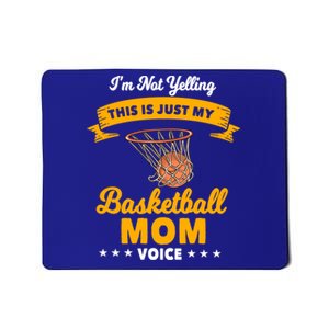 I'm Not Yelling This Is Just My Basketball Mom Voice Gift Mousepad