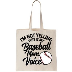 I'm Not Yelling This Is My Baseball Mom Voice Proud Mother Gift Tote Bag