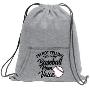 I'm Not Yelling This Is My Baseball Mom Voice Proud Mother Gift Sweatshirt Cinch Pack Bag