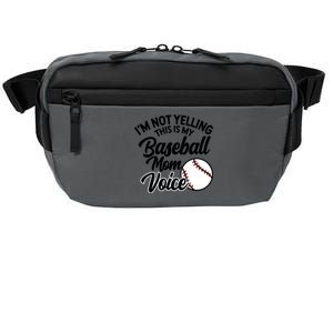 I'm Not Yelling This Is My Baseball Mom Voice Proud Mother Gift Crossbody Pack