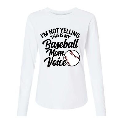 I'm Not Yelling This Is My Baseball Mom Voice Proud Mother Gift Womens Cotton Relaxed Long Sleeve T-Shirt