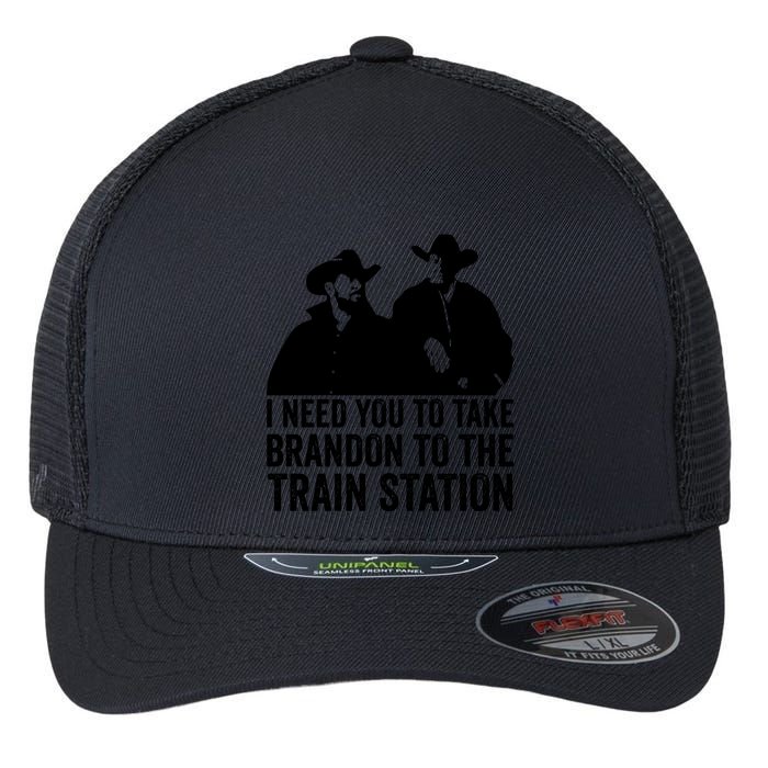 I Need You To Take Brandon To The Train Station Flexfit Unipanel Trucker Cap