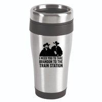 I Need You To Take Brandon To The Train Station 16oz Travel Tumbler