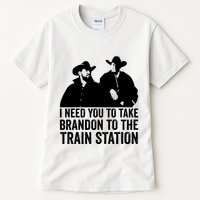 I Need You To Take Brandon To The Train Station Tall T-Shirt