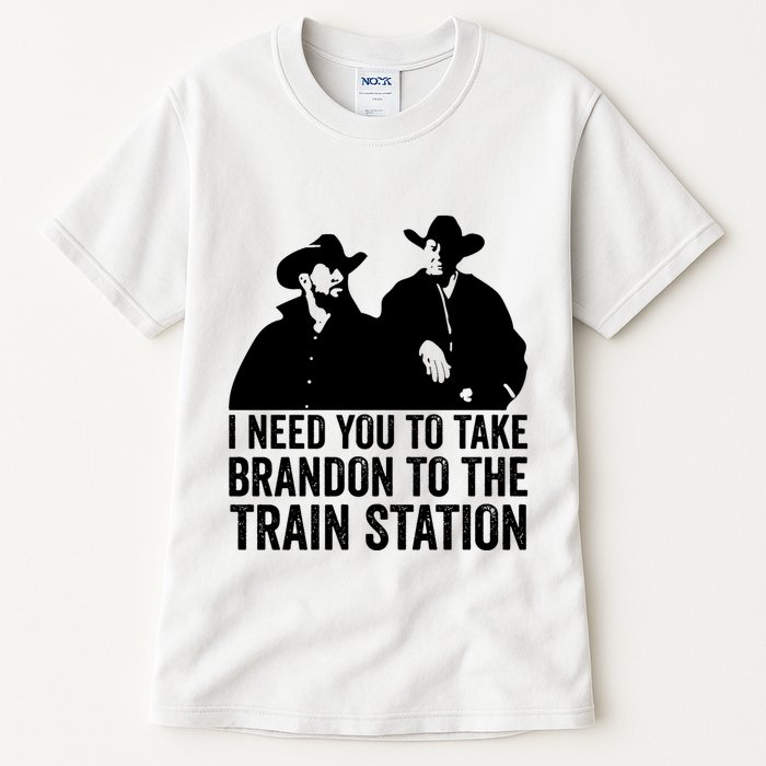 I Need You To Take Brandon To The Train Station Tall T-Shirt