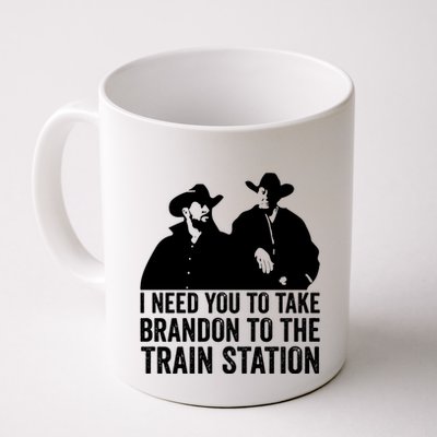 I Need You To Take Brandon To The Train Station Mug