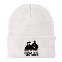 I Need You To Take Brandon To The Train Station Beanie
