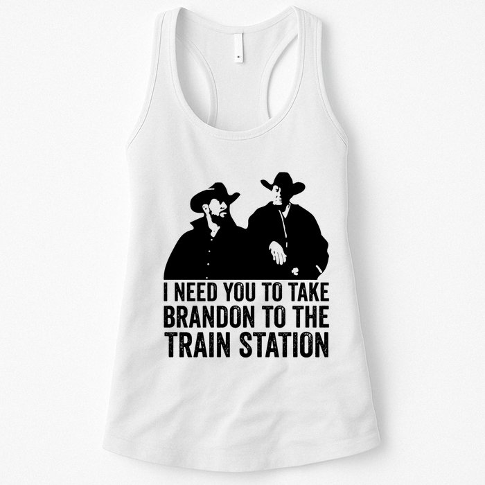 I Need You To Take Brandon To The Train Station Womens Tank Top