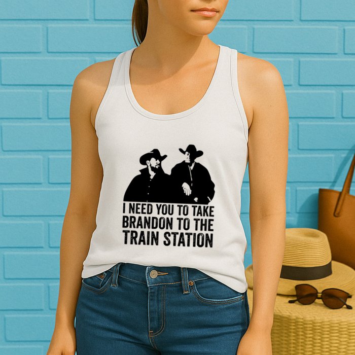 I Need You To Take Brandon To The Train Station Womens Tank Top
