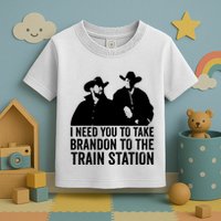 I Need You To Take Brandon To The Train Station Toddler T-Shirt
