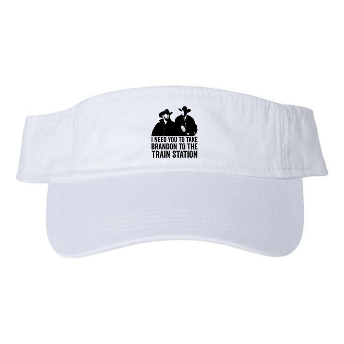 I Need You To Take Brandon To The Train Station Visor