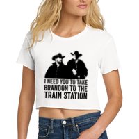 I Need You To Take Brandon To The Train Station Crop Top