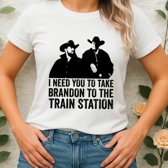 I Need You To Take Brandon To The Train Station Womens T-Shirt