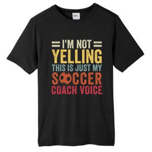 Im Not Yelling This Is Just My Soccer Coach Voice Dad Gift Tall Fusion ChromaSoft Performance T-Shirt