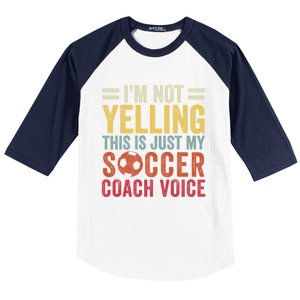 Im Not Yelling This Is Just My Soccer Coach Voice Dad Gift Baseball Sleeve Shirt