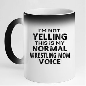 I'm Not Yelling This Is My Normal Wrestling Mom Voice Gift 11oz Black Color Changing Mug