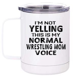 I'm Not Yelling This Is My Normal Wrestling Mom Voice Gift 12 oz Stainless Steel Tumbler Cup