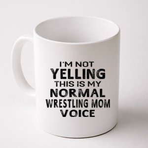 I'm Not Yelling This Is My Normal Wrestling Mom Voice Gift Coffee Mug