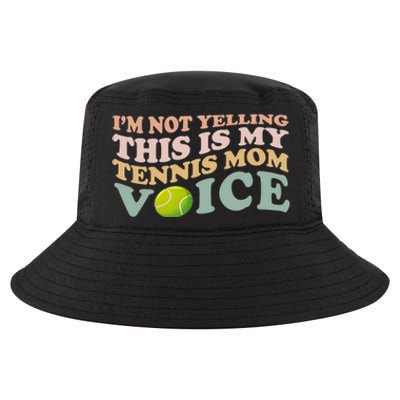 Im Not Yelling This Is My Tennis Mom Voice Sports Mom Gift Cute Gift Cool Comfort Performance Bucket Hat