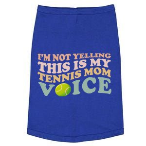 Im Not Yelling This Is My Tennis Mom Voice Sports Mom Gift Cute Gift Doggie Tank