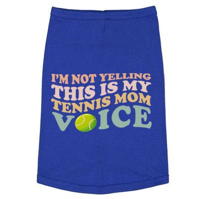 Im Not Yelling This Is My Tennis Mom Voice Sports Mom Gift Cute Gift Doggie Tank