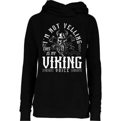 IM Not Yelling This Is My Viking Voice North Myth Vikings Womens Funnel Neck Pullover Hood